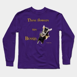 Bussin flowers Long Sleeve T-Shirt